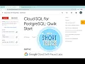 Cloud SQL for PostgreSQL Qwik Start With Explanation