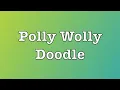 Download Lagu Polly Wolly Doodle - Lyrics Video - Sing Along