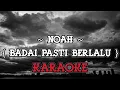 Noah - Badai Pasti Berlalu ( Lirik ) Karaoke