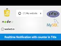 Realtime Notification with a counter in Title Tag - PHP MySQL Javascript Node JS Socket IO