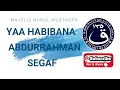 Qasidah Yaa Habibana Abdurrahman Assegaf Majelis Nurul Musthofa