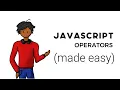 Operators in JavaScript made easy