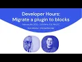 WordPress Developer hours migrate a plugin to blocks EMEA