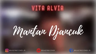 Download Vita Alvia - Mantan Djancuk Lirik | Mantan Djancuk - Vita Alvia Lyrics MP3