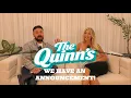 The Quinns - WE HAVE AN ANNOUNCEMENT