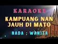 Download Lagu KAMPUANG NAN JAUAH DI MATO || KARAOKE || MINANG || NADA WANITA