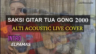 Download SAKSI GITAR TUA - GONG 2000 || ALTI ACOUSTIC LIVE COVER MP3