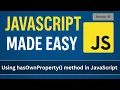 Using hasOwnProperty method in JavaScript JavaScript Made Easy - Session 43