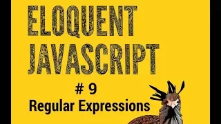 Eloquent JavaScript 9 Regular Expression Tutorial Pt 1