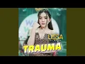 Download Lagu Trauma