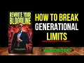 Rewrite Your Bloodline Break Generational Limits Build a Legacy of Wealth and Success book