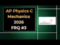 2026 AP Physics C Mechanics Free Response