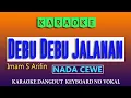 Download Lagu DEBU DEBU JALANAN - KARAOKE  NO VOKAL NADA CEWE
