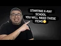 STARTING X-RAY SCHOOL THESE ARE ITEMS YOU NEED DAY 1