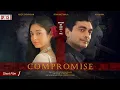 Lagu Compromise | समझौता | سمجھوتہ | Short Film | Alyy Khan | Noor Zafar Khan | Furqan T. Siddiqui