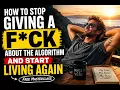 How to Stop Giving a F ck About the Algorithm and Start Living Again Free Masterclass