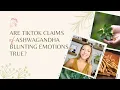 Are TikTok Claims of Ashwaganda Blunting Emotions True
