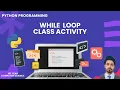 Python While Loop Class Activity ICS 1st Year