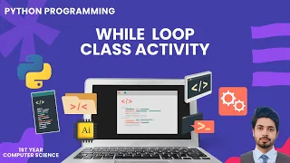 Python While Loop Class Activity ICS 1st Year