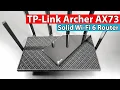 TP Link Archer AX73 Unboxing and Review Speed Tests Range Tests Features and More