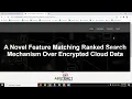 A Novel Feature Matching Ranked Search Mechanism Over Encrypted Cloud Data Java IEEE Project