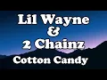 Download Lagu lil wayne, 2 chainz - cotton candy  official music Lyrics