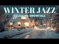 Cozy Jazz Cabin | Winter Snowfall Ambience | Relaxing Smooth Jazz for Study \u0026 Sleep