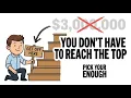 You Don t Have to Reach the Top How to Pick Your Enough and Climb Faster