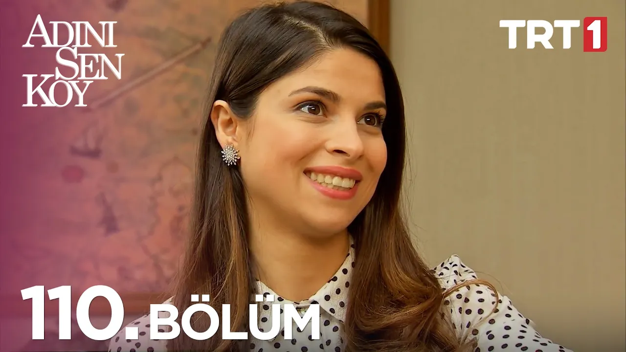 Adını Sen Koy 110. Bölüm