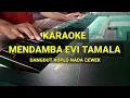 Download Lagu MENDAMBA ( KARAOKE EVI TAMALA ) DANGDUT KOPLO - NADA CEWEK - SK MUSIC PRODUCTION