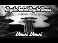 Download Lagu Dewi Dewi - Begitu Salah Begitu Benar (acoustic karaoke)