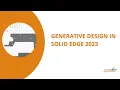 Generative Design in Solid Edge 2023