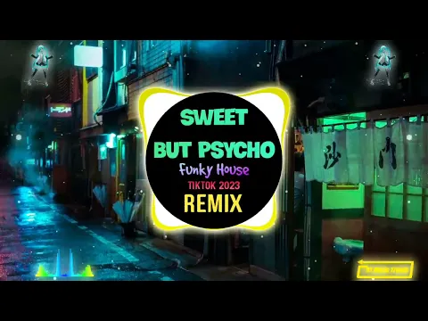 Download MP3 Sweet But Psycho (FunkyHouse Remix Tiktok 2023) || DJ抖音版 Hot Tiktok Douyin