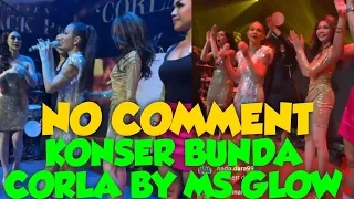 Download NO COMMENT, KONSER BUNDA CORLA BY MS GLOW MP3