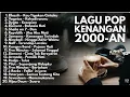 LAGU KENANGAN 2000-AN BAND POP INDONESIA HITS NOSTALGIA | Playlist Full Album Lagu Indonesia Populer