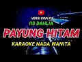 Download Lagu PAYUNG HITAM - KARAOKE Nada Wanita - Versi Koplo ( IIS DAHLIA )
