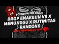 Download Lagu DJ DROP ENAKEUN V9 X MENUNGGU X RUTINITAS RANDONG SOUND JJ KANE VIRAL TIKTOK FULL BASS TERBARU 2025🎧