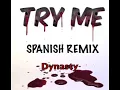 Dynasty The Prince Try Me Spanish Remix