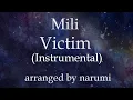 Download Lagu Mili - Victim(Instrumental) / lyrics/歌詞付/karaoke/カラオケ arranged by narumi