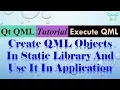 Execute QML 10 - Create QML objects in Static Library and use it in the application
