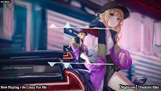 Download 【Nightcore】Eiko starring 96猫 - Be Crazy For Me MP3