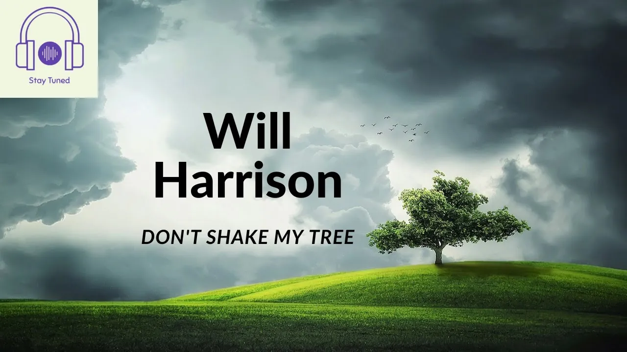 Will Harrison - Don't Shake My Tree | YouTune Will Harrison - Don't Shake My Tree | YouTune
