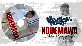 NDUEMAWA By John Kyangwithya 