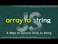 How to Convert JavaScript Array into String in 5 Minutes 5 Ways to Convert JavaScript Fundamentals