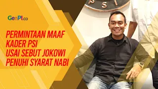 Kader PSI Klarifikasi dan Minta Maaf Usai Sebut Jokowi Penuhi Syarat Nabi