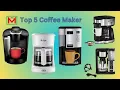 Top 5 coffee maker Best coffee maker Coffee machine