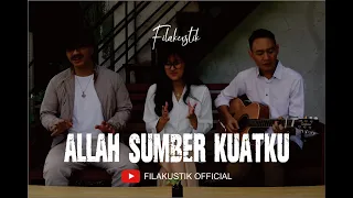 Download Allah Sumber Kuatku (Cover) by Filakustik MP3