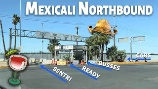 Mexicali East Crossing Northbound Explained 2025