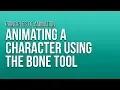 Animating a Character Using the Bone Tool