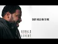 Gerald Levert - Baby Hold On To Me